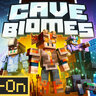 CAVE BIOMES ADD-ON | by Glorious Studios