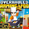 Overhauled: Farming & Food
