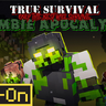 True Survival Zombie Apocalypse Add-On