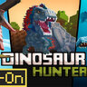 Dinosaur Hunter Add-On