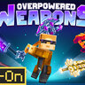 Overpowered Weapons Add-On